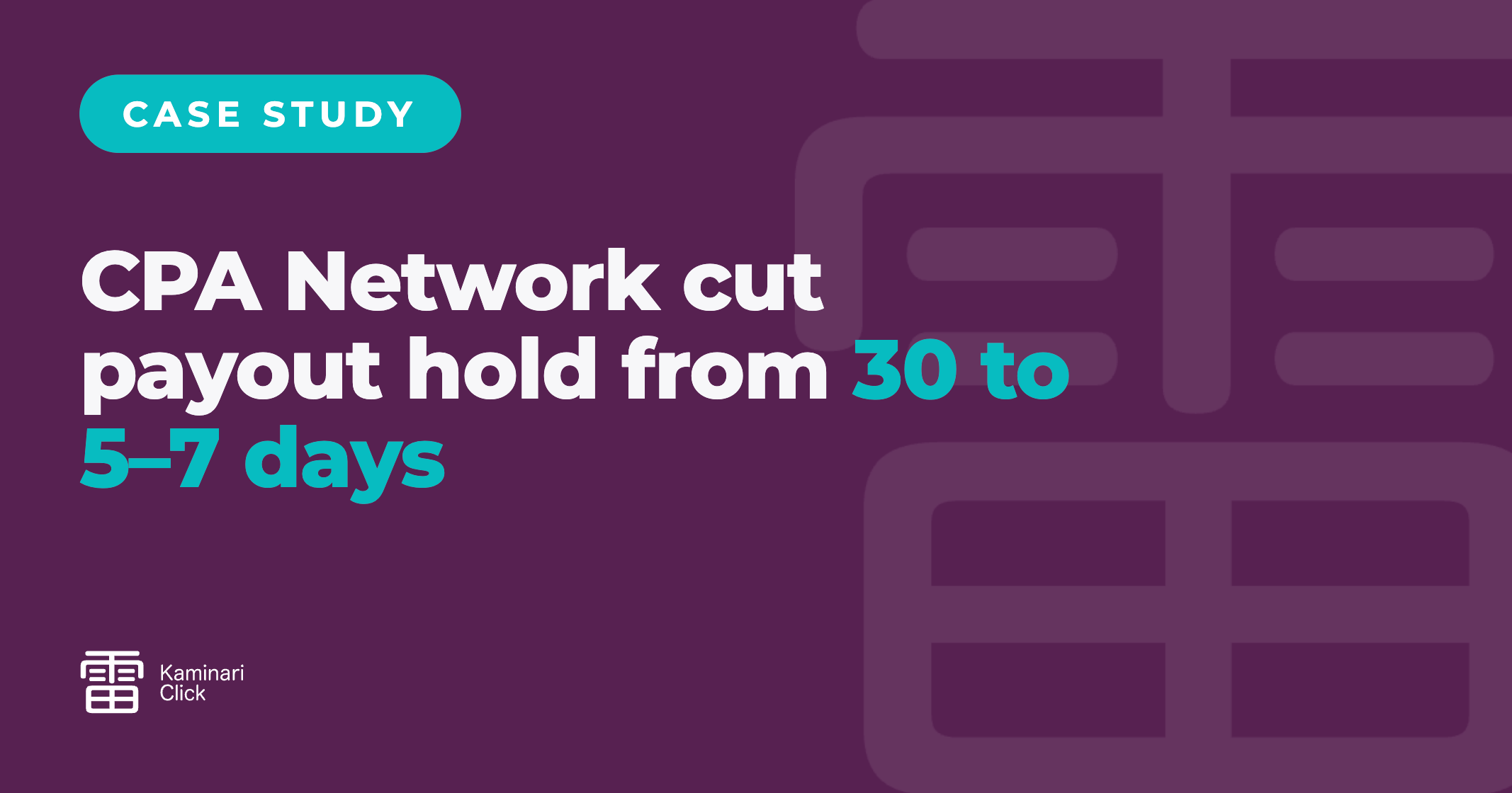 Case Study: CPA Network cut payout hold from 30 to 5–7 days and stopped fraud-related losses